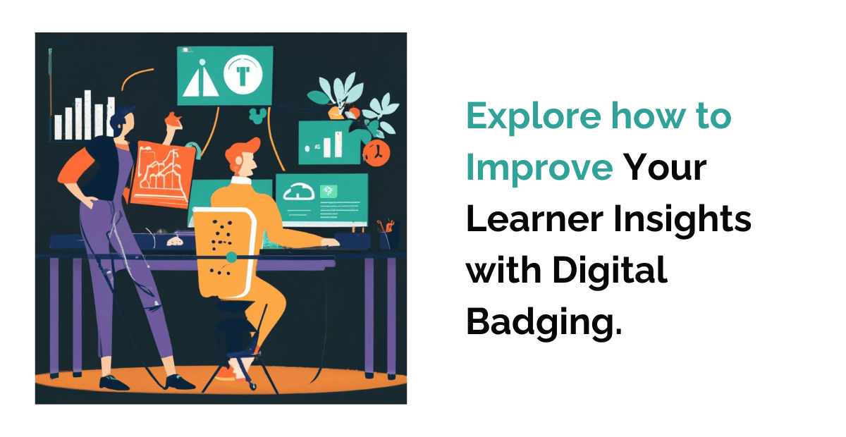 How to Improve Your Learner Insights with Digital Badging?